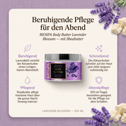 Vorteile der BIOSPA Körperbutter: Lavendelöl verleiht der Körperbutter einen ruhigen, klaren Abendduft, Sheabutter pflegt trockene Haut über die ganze Nacht hinweg intensiv, schmilzt auf der Haut und zieht langsam vollständig ein, 350-ml-Tiegel besonders geeignet für die Pflege vor dem Schlafen