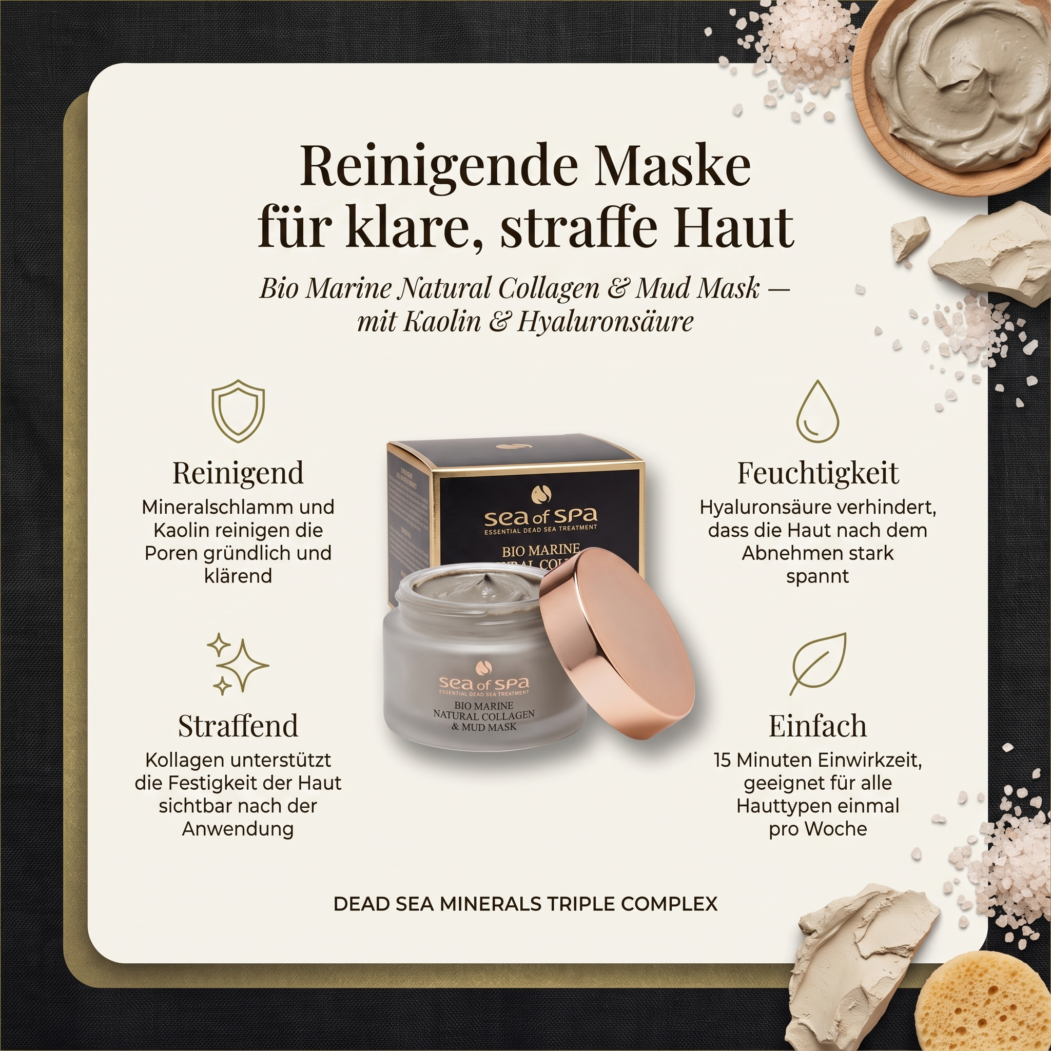 Vorteile der Sea of Spa Bio Marine Schlammmaske: Mineralschlamm und Kaolin reinigen die Poren gründlich, Hyaluronsäure verhindert starkes Spannen nach dem Abnehmen, Kollagen unterstützt sichtbar die Festigkeit der Haut, 15 Minuten Einwirkzeit für alle Hauttypen