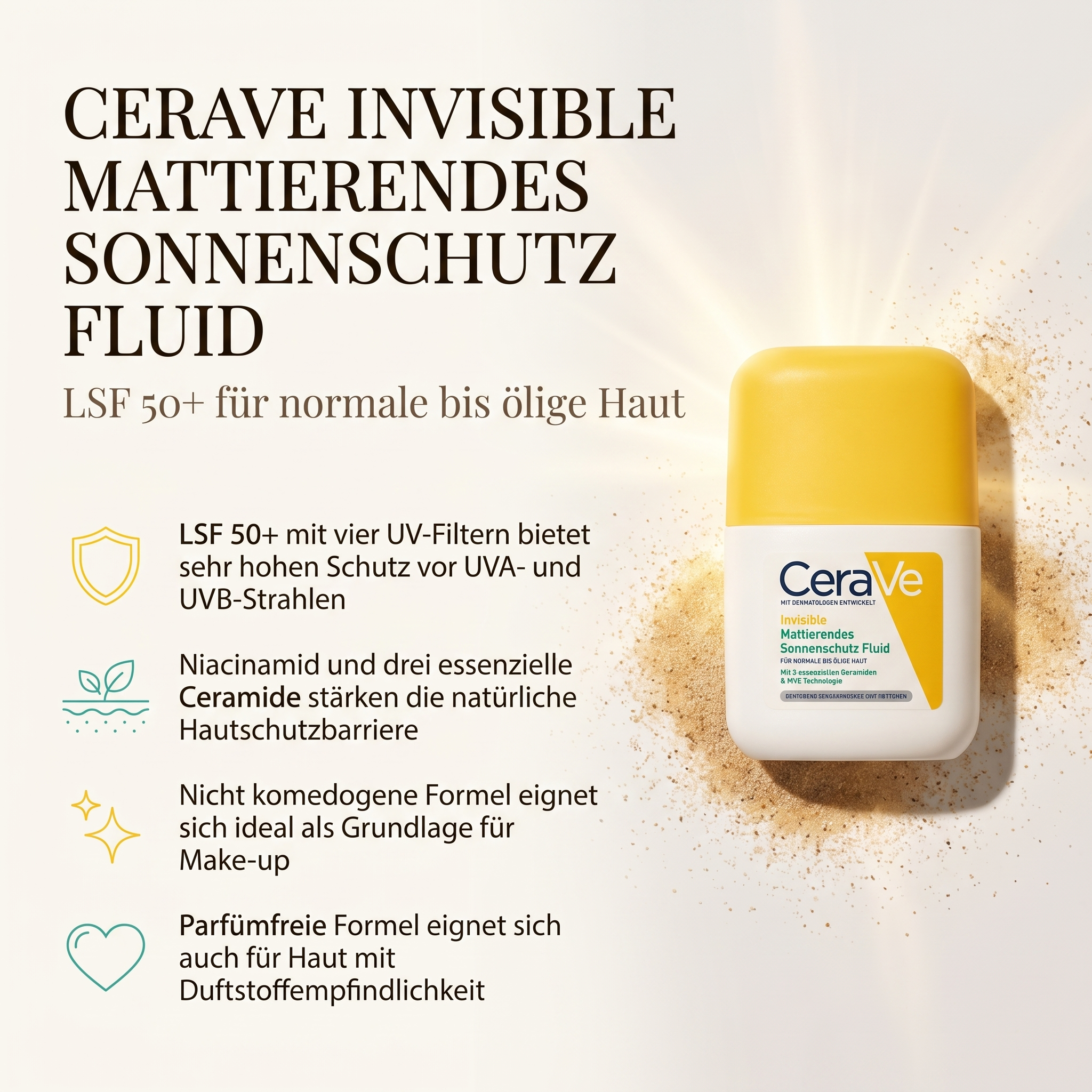 Vorteile des CeraVe Sonnenfluids: LSF 50+ mit vier UV-Filtern für hohen Schutz, Niacinamid und Ceramide stärken die Hautbarriere, nicht komedogen als Make-up-Grundlage, parfümfrei für empfindliche Haut