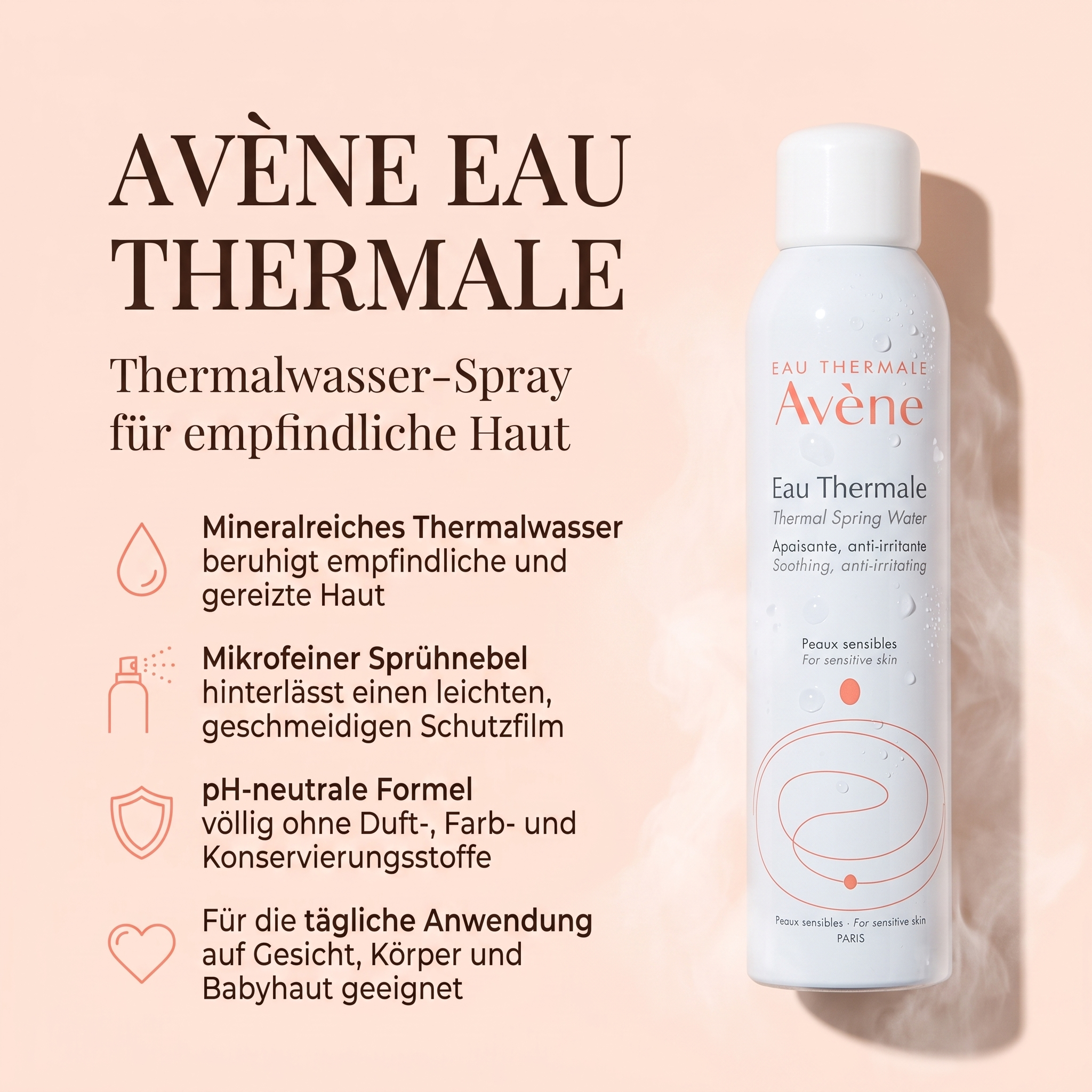 Vorteile des Avène Thermalwasser Sprays: mineralreiches Wasser beruhigt empfindliche Haut, mikrofeiner Sprühnebel, pH-neutrale Formel ohne Zusatzstoffe, für Gesicht, Körper und Babyhaut geeignet